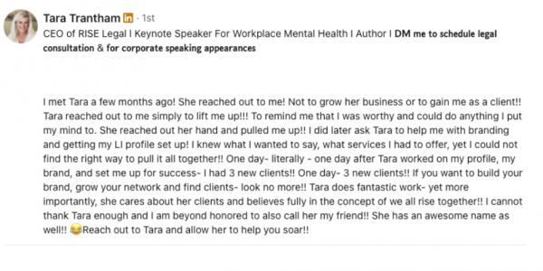 "One day-literally after Tara worked on my profile, my brand and set me up for success- I had 3 new clients!"